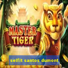 selfit santos dumont